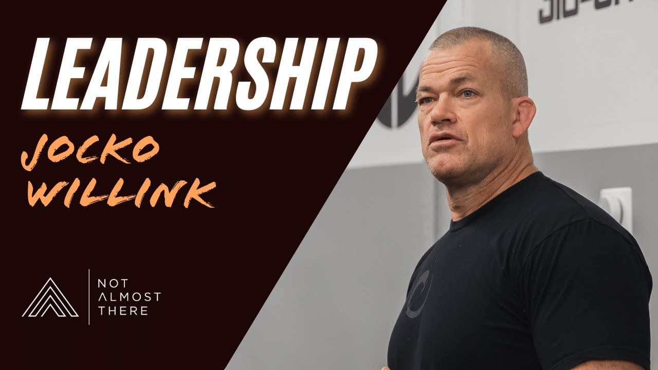 Leadership with Jocko Willink, Navy Seal Commander, Author & Entrepreneur